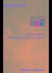 Kniha: Dynamika křesťanské tradice - Jaroslav Vokoun