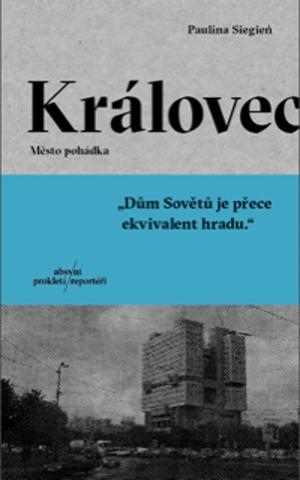 Kniha: Královec - Město pohádka - 1. vydanie - Paulina Siegień