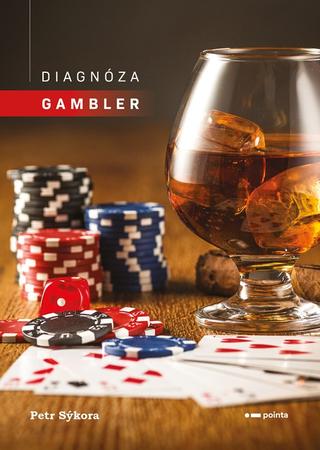 Kniha: Diagnóza gambler - Petr Sýkora