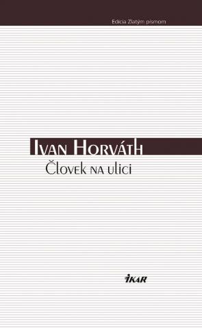 Kniha: Človek na ulici - 1. vydanie - Ivan Horváth