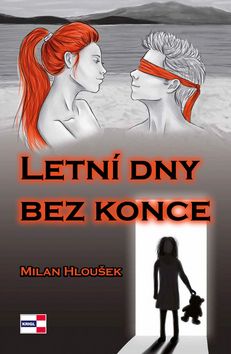Kniha: Letní dny bez konce - 1. vydanie - Milan Hloušek