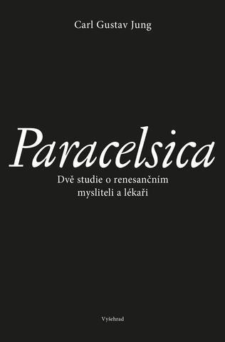 Kniha: Paracelsica - Dvě studie o renesančním mysliteli a lékaři - 1. vydanie - Carl Gustav Jung