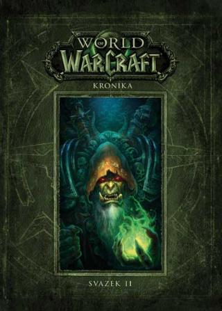 Kniha: World of Warcraft: Kronika (Svazek 2) - Svazek II - 1. vydanie - Chris Metzen
