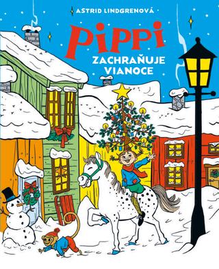 Kniha: Pippi zachraňuje Vianoce - Astrid Lindgrenová
