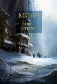 Kniha: Hra o trůny - Píseň ledu a ohně 1. - George R. R. Martin
