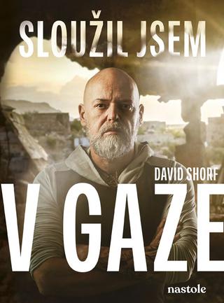 Kniha: Sloužil jsem v Gaze - Historky z izraelské armády - 1. vydanie - David Shorf