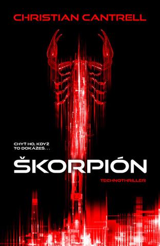 Kniha: Škorpión - Chyť ho, když to dokážeš - 1. vydanie - Christian Cantrell