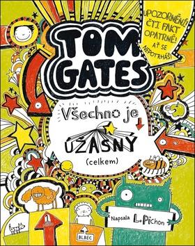 Kniha: Tom Gates Všechno je úžasný (celkem) - 1. vydanie - Liz Pichon