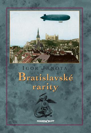 Kniha: Bratislavské rarity - 3.vydanie - Igor Janota