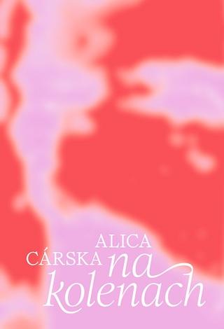 Kniha: Na kolenách - Alica Cárska