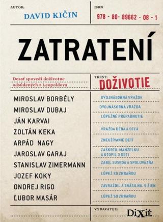 Kniha: Zatratení - Desať spovedí doživotne odsúdených z Leopoldova - Dávid Kičin