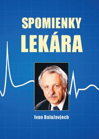 Kniha: Spomienky lekára - 1. vydanie - Ivan Balažovjech