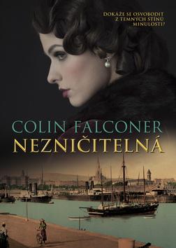 Kniha: Nezničitelná - 1. vydanie - Colin Falconer