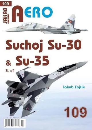 Kniha: AERO 109 Suchoj Su-30 & Su-35, 3.díl - 1. vydanie - Jakub Fojtík