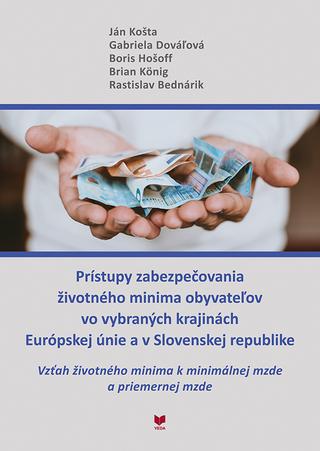 Kniha: Prístupy zabezpečovania životného minima obyvateľov vo vybraných krajinách Európskej únie a v Sloven - Ján Košta