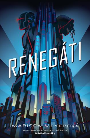Kniha: Renegáti - Renegáti 1 - 1. vydanie - Marissa Meyer