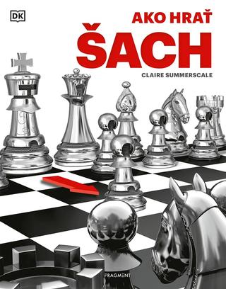 Kniha: Ako hrať šach - 1. vydanie - Claire Summerscale