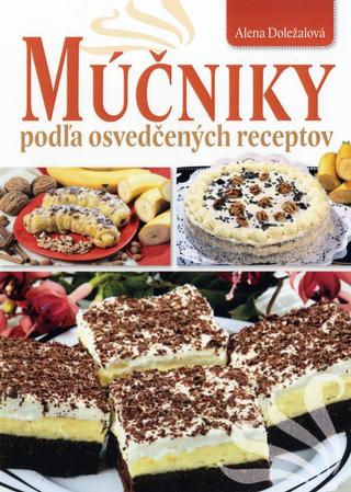 Kniha: Múčniky podľa osvedčených receptov - Alena Doležalová