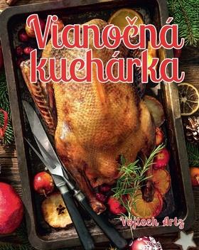 Kniha: Vianočná kuchárka - Vojtěch Artz