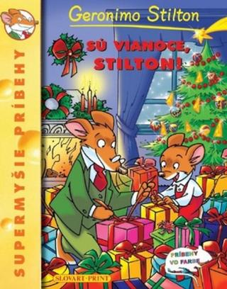 Kniha: Sú Vianoce, Stilton! - Supermyšie príbehy 4 - Stilton Geronimo