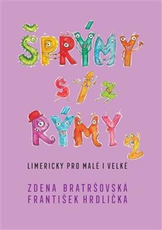 Kniha: Šprýmy s/z rýmy 2 - Limericky pro malé i velké - Zdena Bratršovská, František Hrdlička