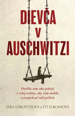 Kniha: Dievča v Auschwitzi - 1. vydanie - Eti Elboimová; Sara Leibovitsová