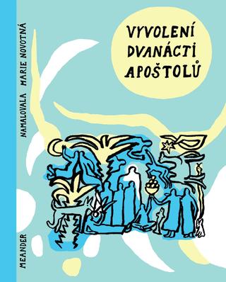 Kniha: Vyvolení dvanácti apoštolů - 1. vydanie - Ivana Pecháčková