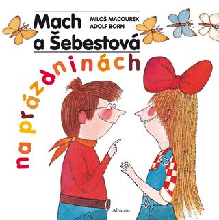 Kniha: Mach a Šebestová na prázdninách - 2. vydanie - Adolf Born, Miloš Macourek