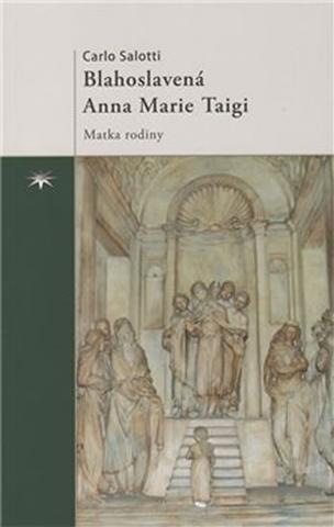Kniha: Blahoslavená Anna Marie Taigi - 1. vydanie - Carlo Salotti