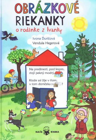 Kniha: Obrázkové riekanky o rodine z Ivanky - 1. vydanie - Ivona Ďuričová