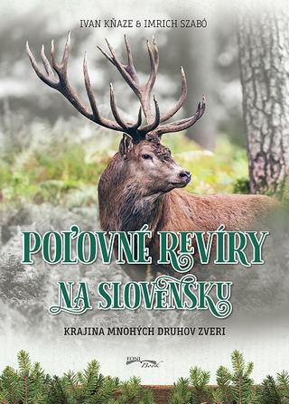Kniha: Poľovné revíry na Slovensku - Ivan Kňaze
