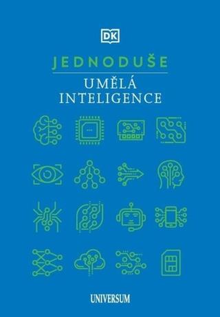 Kniha: JEDNODUŠE: Umělá inteligence - 1. vydanie