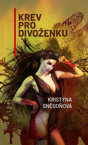 Kniha: Krev pro divoženku - 1. vydanie - Kristýna Sněgoňová