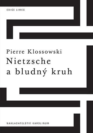 Kniha: Nietzsche a bludný kruh - 1. vydanie - Pierre Klossowski