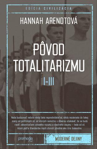 Kniha: Pôvod totalitarizmu I - III - Hannah Arendtová