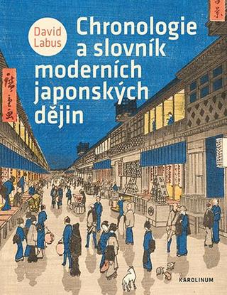 Kniha: Chronologie a slovník moderních japonských dějin - David Labus