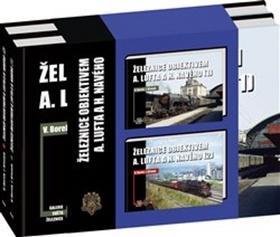 Kniha: Železnice objektivem A. Lufta a H. Navého - Železnice objektivem A. Lufta a H. Navého 1. díl a 2. díl - Vladislav Borek; Jaroslav Křenek