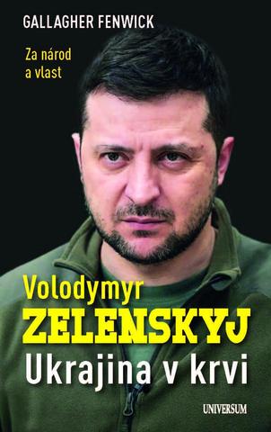 Kniha: Volodymyr Zelenskyj – Ukrajina v krvi - Ukrajina v krvi - 1. vydanie - Gallagher Fenwick