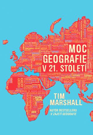 Kniha: Moc geografie v 21. století - 1. vydanie - Tim Marshall