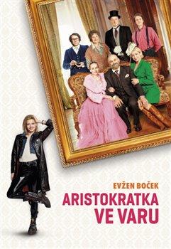 Kniha: Aristokratka ve varu - S filmovou obálkou - Evžen Boček