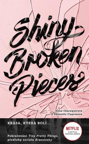 Kniha: Shiny Broken Pieces - Krása, která bolí ... - 1. vydanie - Dhonielle Clayton; Sona Charaipotra