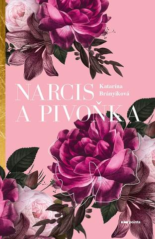 Kniha: Narcis a pivoňka - Katarína Brányiková