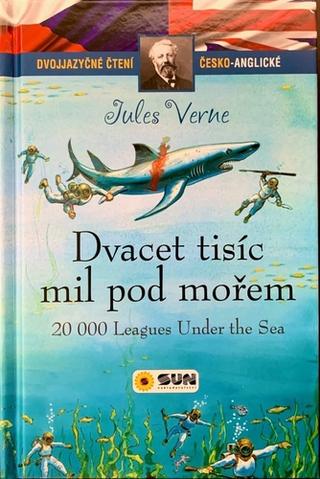 Kniha: Dvacet tisíc mil pod mořem/20 000 Leagues Under the Sea - Dvojjazyčné čtení česko-anglické - 1. vydanie - Jules Verne