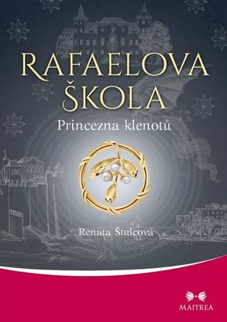 Kniha: Rafaelova škola 8. Princezna klenotů - Princezna klenotů - Renata Štulcová