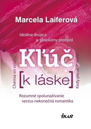 Kniha: Kľúč k láske - Kombinácie znamení vo vzťahu aj v erotike - Marcela Laiferová
