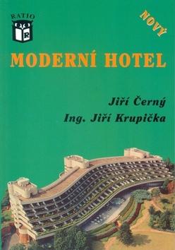 Kniha: Moderní hotel - Jiří Černý; Jiří Krupička