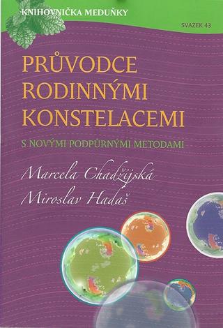 Kniha: Průvodce rodinnými konstelacemi (s novými podpůrnými metodami) - svazek 43 - Miroslav Hadaš