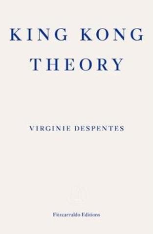 Kniha: King Kong Theory - Virginie Despentesová