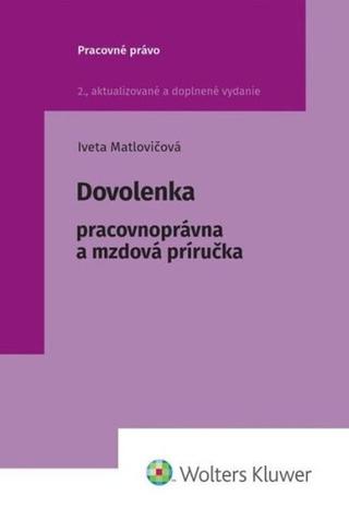 Kniha: Dovolenka - Pracovnoprávna a mzdová príručka - Iveta Matlovičová
