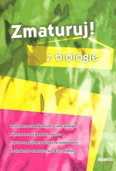 Kniha: Zmaturuj! z biológie - Marika Benešová